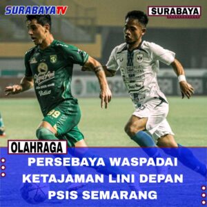 Persebaya Waspadai Ketajaman Lini Depan PSIS Semarang