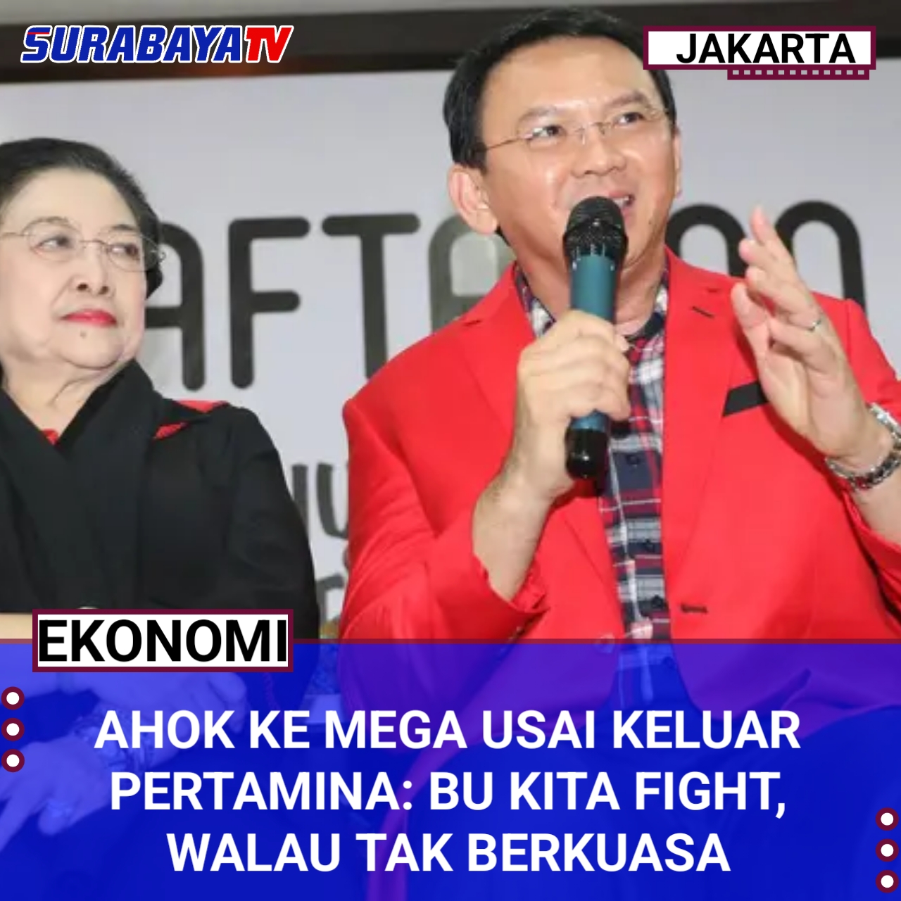 Ahok ke Mega Usai Keluar Pertamina: Bu Kita Fight, Walau Tak Berkuasa