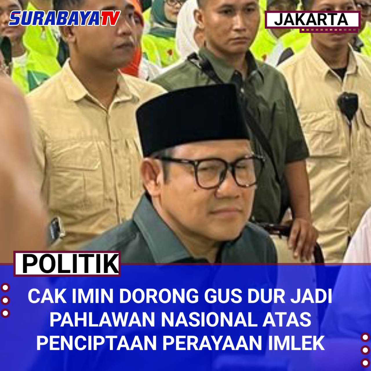 Cak Imin Dorong Gus Dur Jadi Pahlawan Nasional Atas Penciptaan Perayaan Imlek