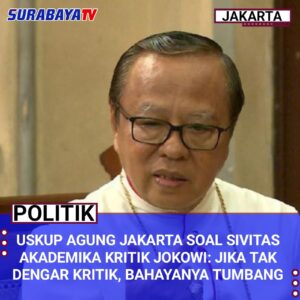 Uskup Agung Jakarta soal Sivitas Akademika Kritik Jokowi: Jika Tak Dengar Kritik, Bahayanya Tumbang