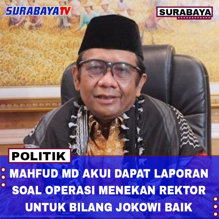 Mahfud Md Akui Dapat Laporan Soal Operasi Menekan Rektor untuk Bilang Jokowi Baik