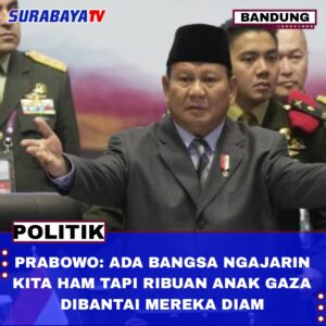 Prabowo: Ada Bangsa Ngajarin Kita HAM Tapi Ribuan Anak Gaza Dibantai Mereka Diam