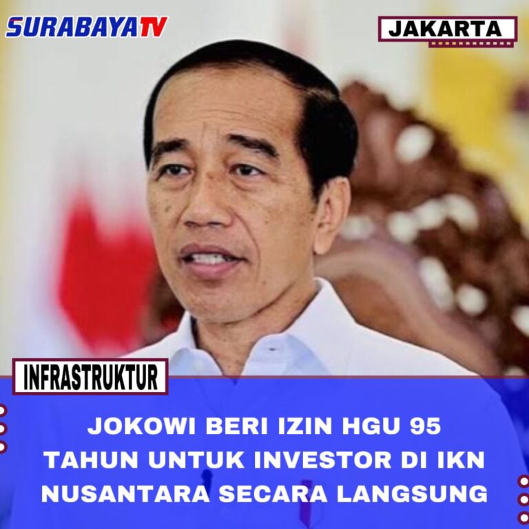 Jokowi Beri Izin HGU 95 Tahun untuk Investor di IKN Nusantara secara Langsung