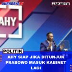 AHY SIAP JIKA DITUNJUK PRABOWO MASUK KABINET LAGI