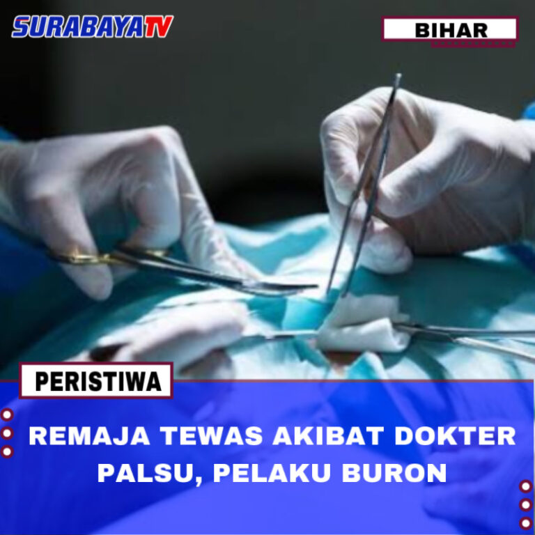 REMAJA TEWAS AKIBAT DOKTER PALSU, PELAKU BURON