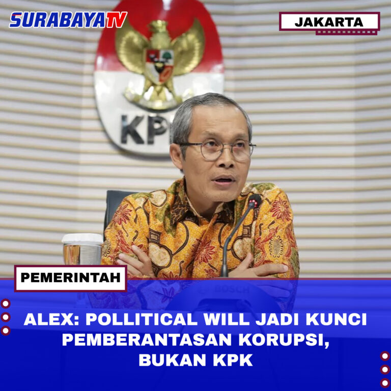 Alex: Pollitical Will Jadi Kunci Pemberantasan Korupsi, Bukan KPK