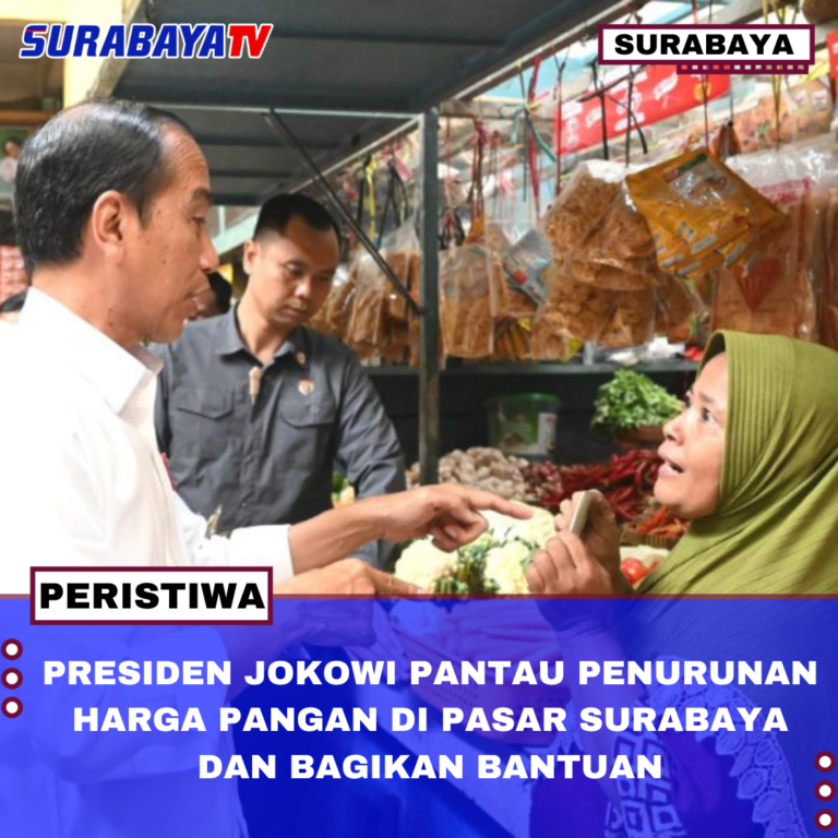 PRESIDEN JOKOWI PANTAU PENURUNAN HARGA PANGAN DI PASAR SURABAYA DAN BAGIKAN BANTUAN