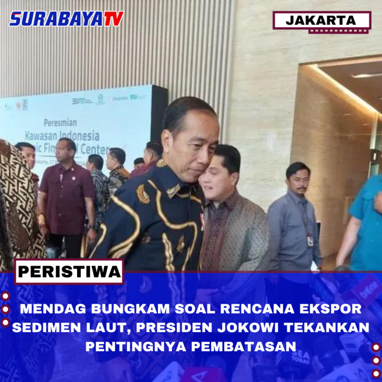 MENDAG BUNGKAM SOAL RENCANA EKSPOR SEDIMEN LAUT, PRESIDEN JOKOWI TEKANKAN PENTINGNYA PEMBATASAN