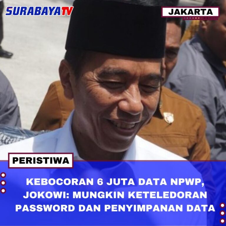 KEBOCORAN 6 JUTA DATA NPWP, JOKOWI: MUNGKIN KETELEDORAN PASSWORD DAN PENYIMPANAN DATA