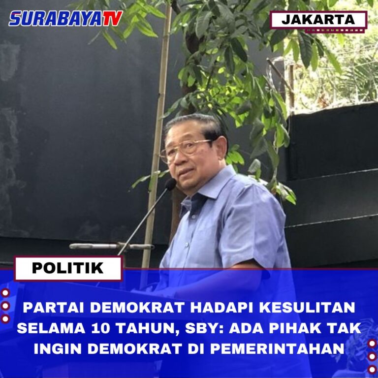 PARTAI DEMOKRAT HADAPI KESULITAN SELAMA 10 TAHUN, SBY: ADA PIHAK TAK INGIN DEMOKRAT DI PEMERINTAHAN