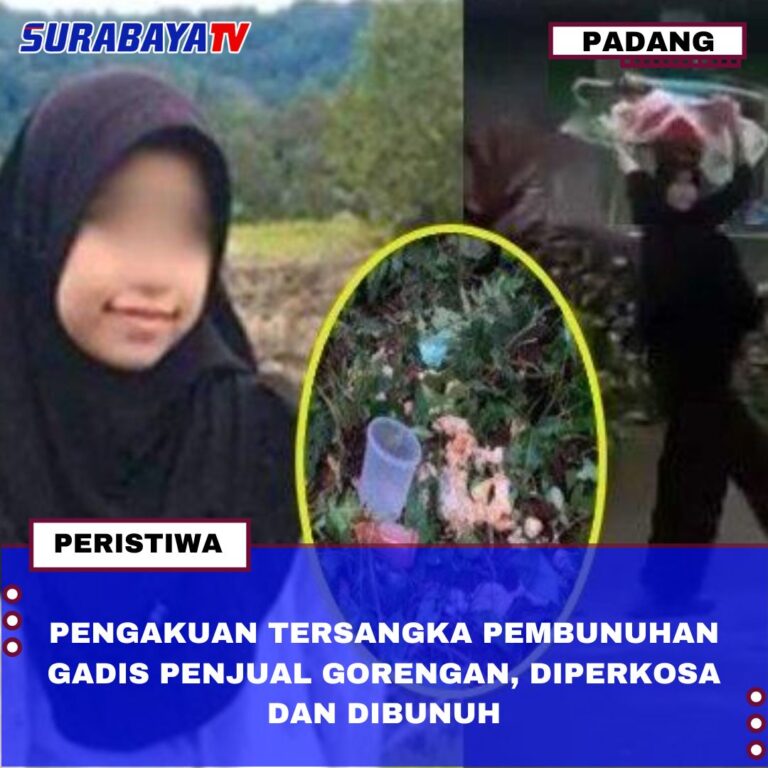 PENGAKUAN TERSANGKA PEMBUNUHAN GADIS PENJUAL GORENGAN, DIPERKOSA DAN DIBUNUH