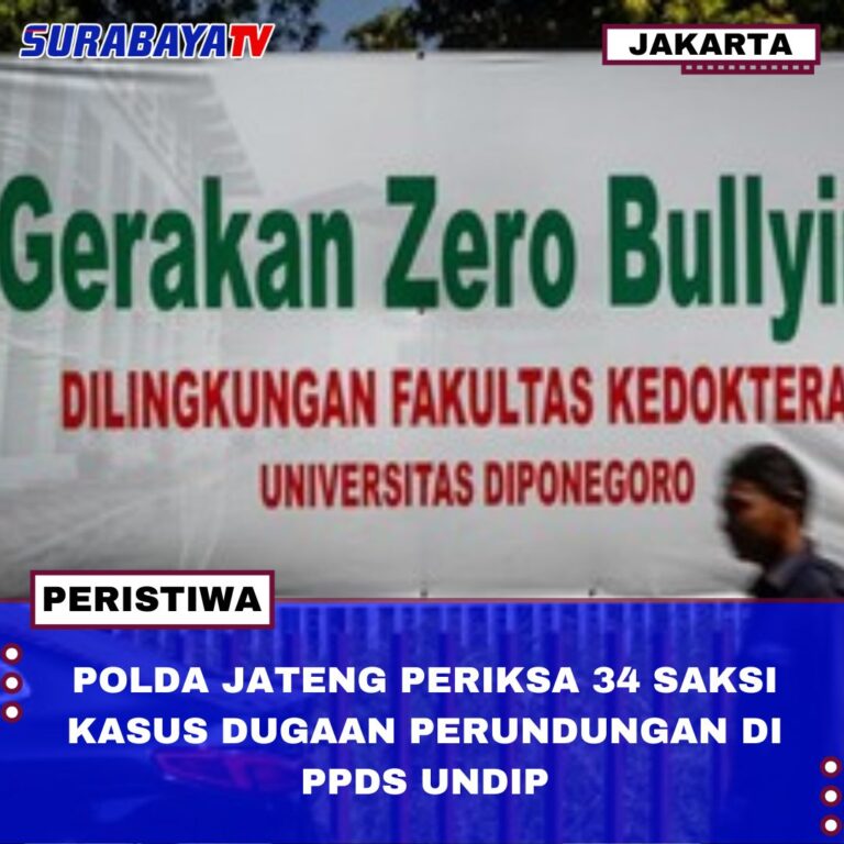 POLDA JATENG PERIKSA 34 SAKSI KASUS DUGAAN PERUNDUNGAN DI PPDS UNDIP