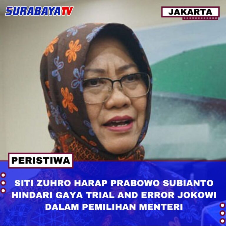 SITI ZUHRO HARAP PRABOWO SUBIANTO HINDARI GAYA TRIAL AND ERROR JOKOWI DALAM PEMILIHAN MENTERI