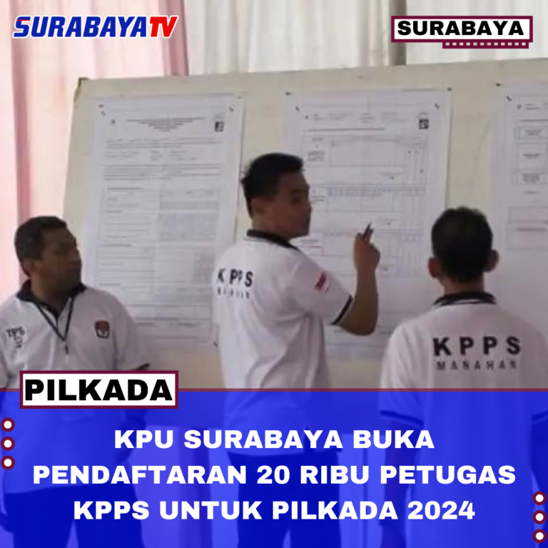 KPU SURABAYA BUKA PENDAFTARAN 20 RIBU PETUGAS KPPS UNTUK PILKADA 2024