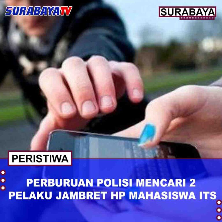 PERBURUAN POLISI MENCARI 2 PELAKU JAMBRET HP MAHASISWA ITS