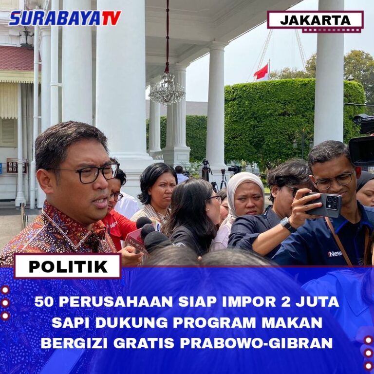 50 PERUSAHAAN SIAP IMPOR 2 JUTA SAPI DUKUNG PROGRAM MAKAN BERGIZI GRATIS PRABOWO-GIBRAN