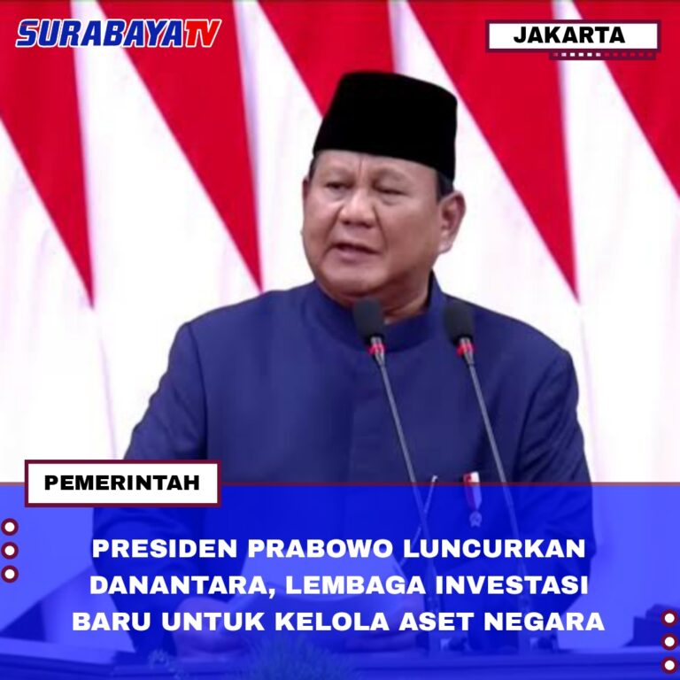 PRESIDEN PRABOWO LUNCURKAN DANANTARA, LEMBAGA INVESTASI BARU UNTUK KELOLA ASET NEGARA