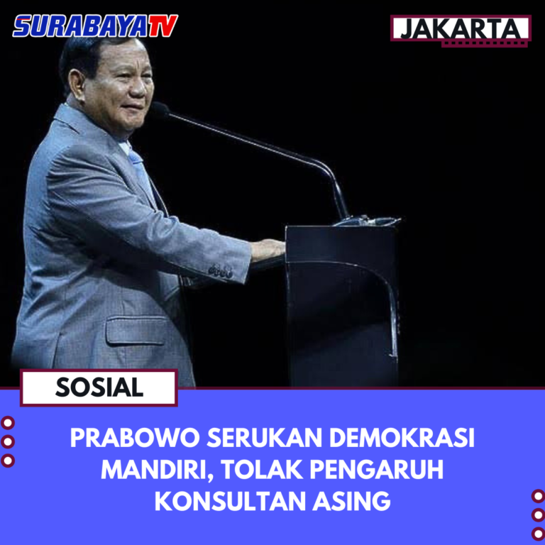 PRABOWO SERUKAN DEMOKRASI MANDIRI, TOLAK PENGARUH KONSULTAN ASING