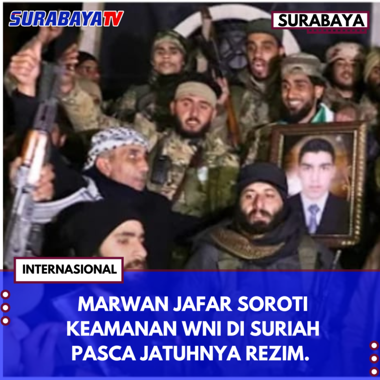 MARWAN JAFAR SOROTI KEAMANAN WNI DI SURIAH PASCA JATUHNYA REZIM.