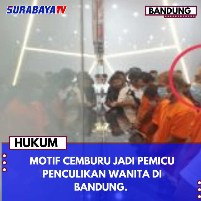 MOTIF CEMBURU JADI PEMICU PENCULIKAN WANITA DI BANDUNG.