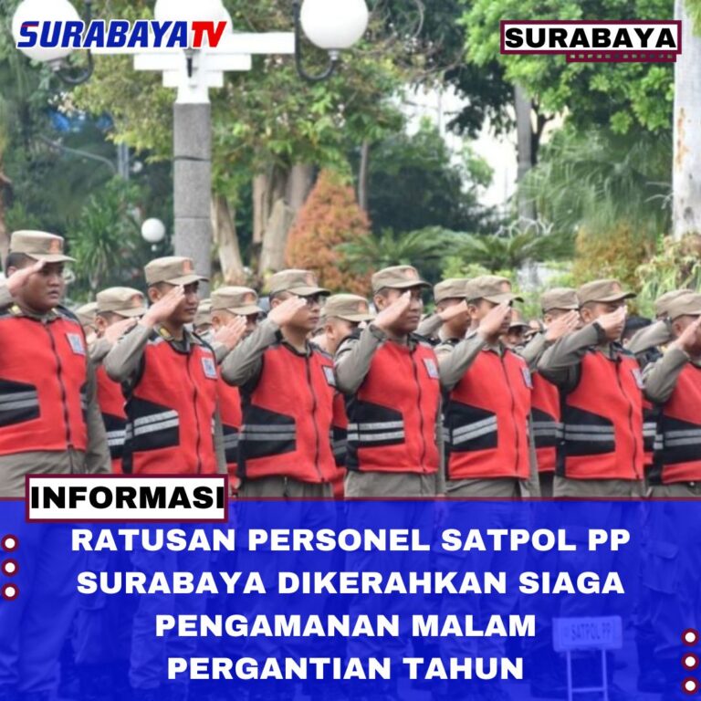 RATUSAN PERSONEL SATPOL PP SURABAYA DIKERAHKAN SIAGA PENGAMANAN MALAM PERGANTIAN TAHUN