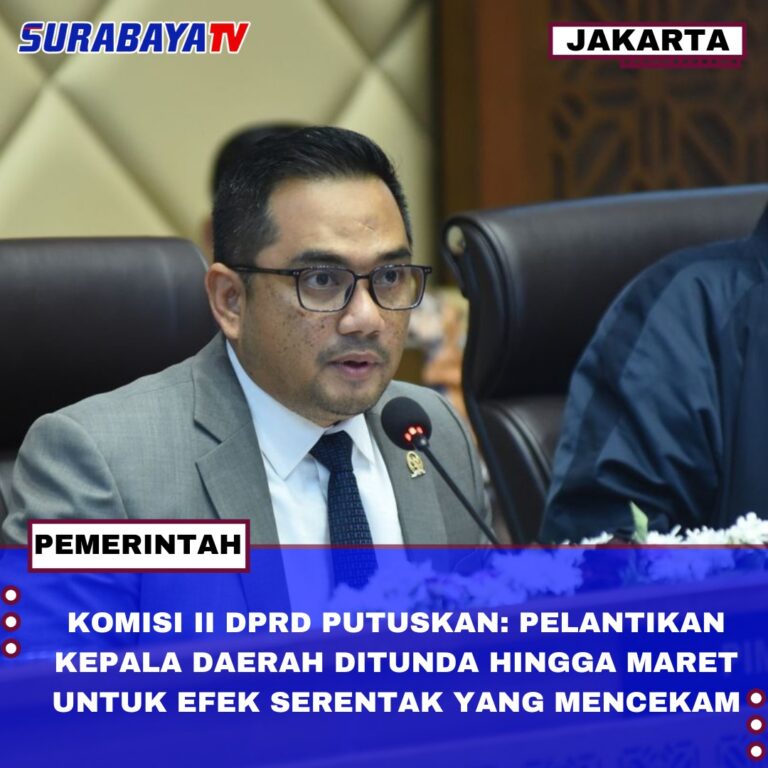 KOMISI II DPRD PUTUSKAN: PELANTIKAN KEPALA DAERAH DI TUNDA HINGGA MARET UNTUK EFEK SERENTAK YANG MENCEKRAM