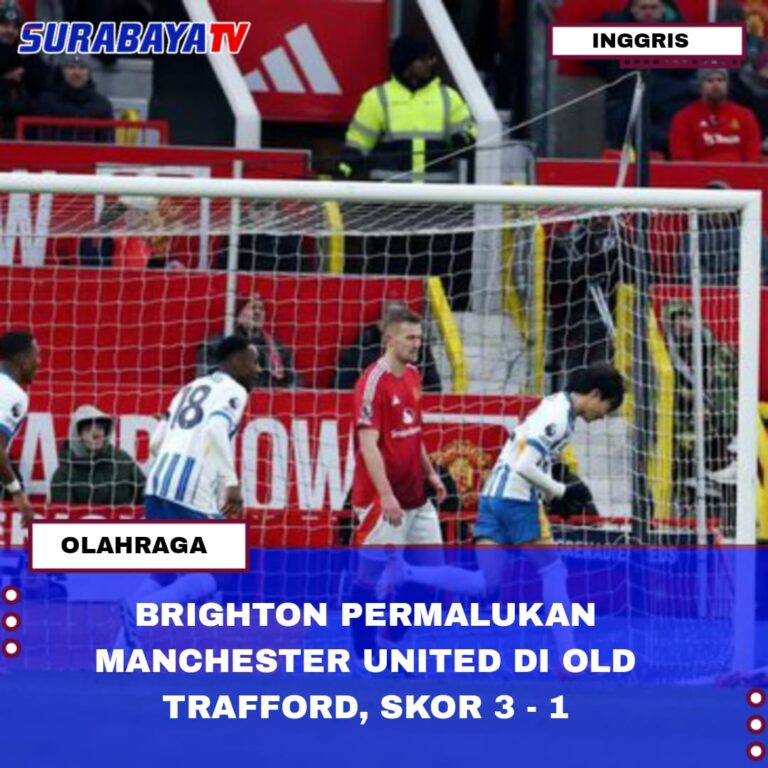 BRIGHTON PERMALUKAN MANCHESTER UNITED DI OLD TRAFFORD, SKOR 3-1