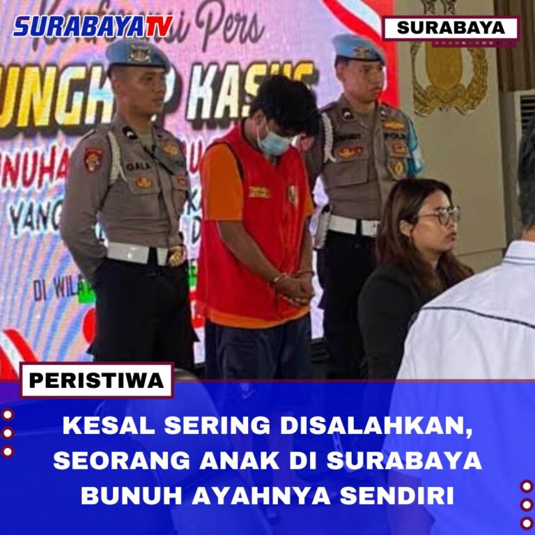 Kesal Sering Disalahkan, Seorang Anak di Surabaya Bunuh Ayahnya Sendiri
