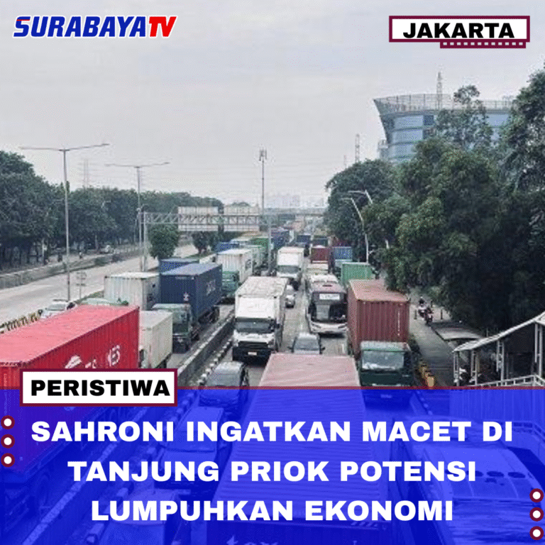 SAHRONI INGATKAN MACET DI TANJUNG PRIOK POTENSI LUMPUHKAN ΕΚΟΝΟΜΙ